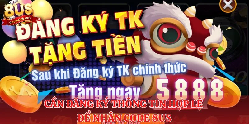 Người chơi cần đăng ký thông tin hợp lệ để nhận code 8us