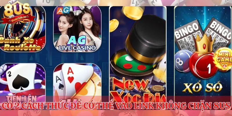 Có 2 cách thức để có thể vào link không chặn 8us