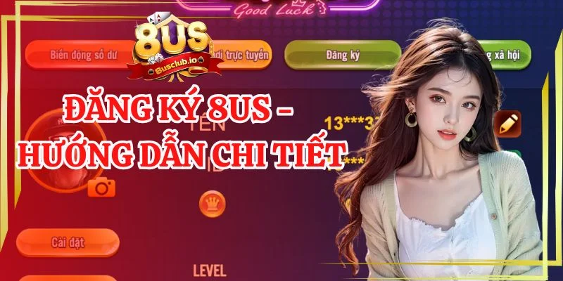 Đăng ký 8us - hướng dẫn chi tiết