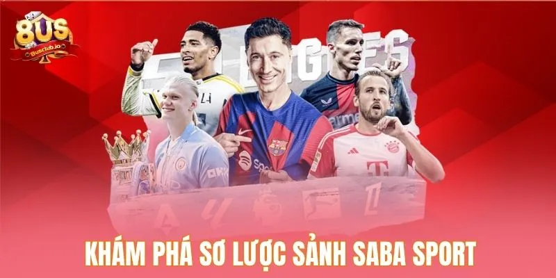 Khám phá sơ lược sảnh Saba sport