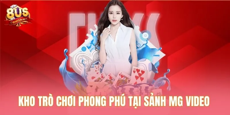 Kho trò chơi phong phú tại sảnh MG Video