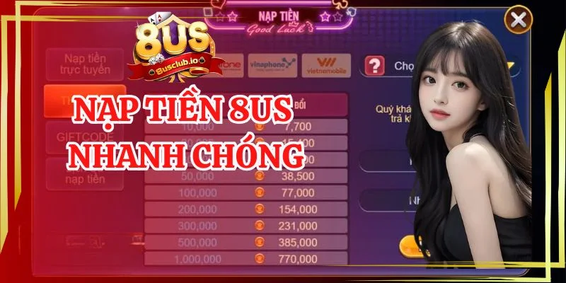 Nạp tiền 8us nhanh chóng