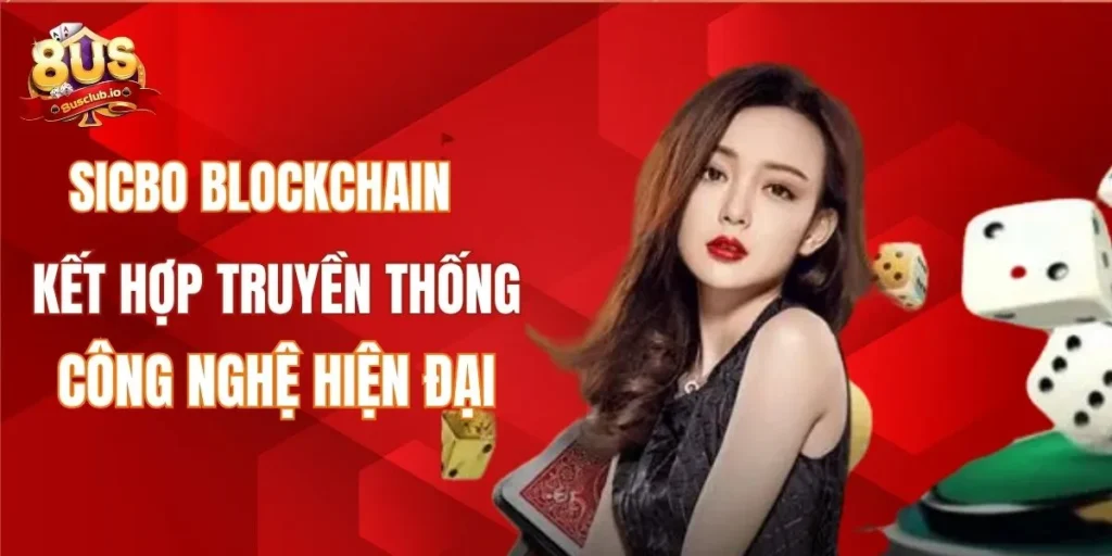 Sicbo blockchain kết hợp truyền thống