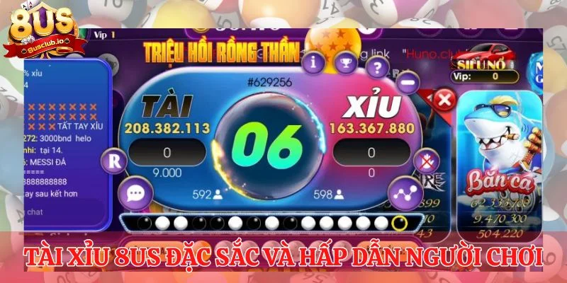 Tài xỉu 8us đặc sắc và hấp dẫn người chơi tham gia