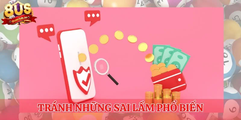 Hãy tránh những sai lầm phổ biến khi nạp tiền 8US
